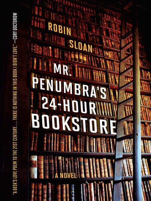Title details for Mr. Penumbra's 24-Hour Bookstore by Robin Sloan - Available